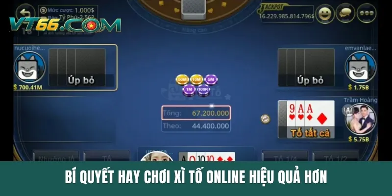 Bí quyết hay chơi Xì Tố online hiệu quả hơn