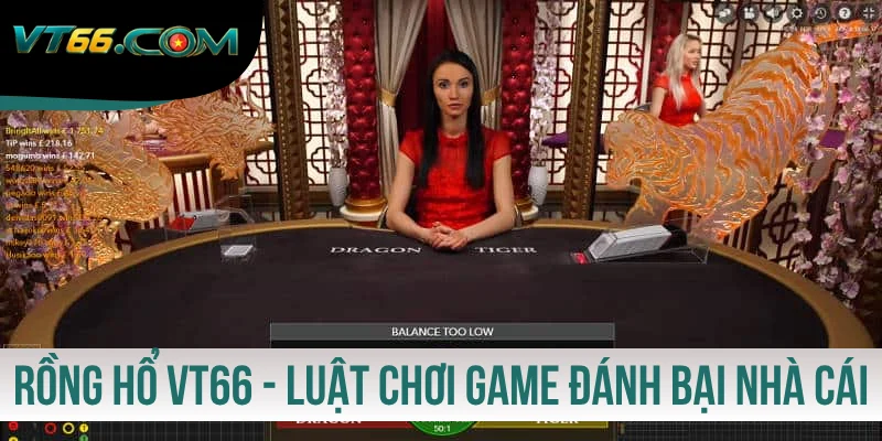 Rồng Hổ VT66 - Luật Chơi Game Đánh Bại Nhà Cái 100%
