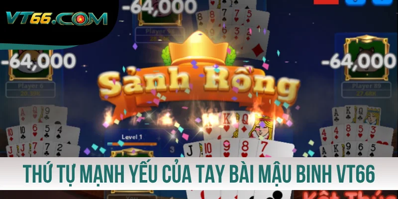 Thứ tự mạnh yếu của tay bài Mậu Binh VT66